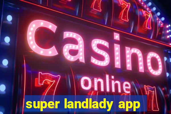 super landlady app